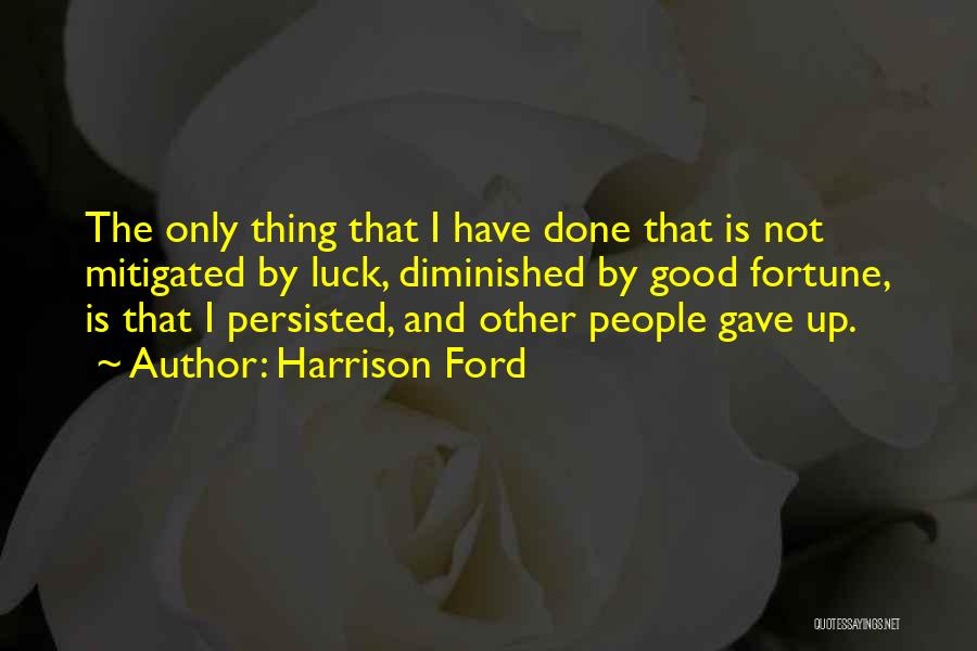 Good Luck Quotes By Harrison Ford