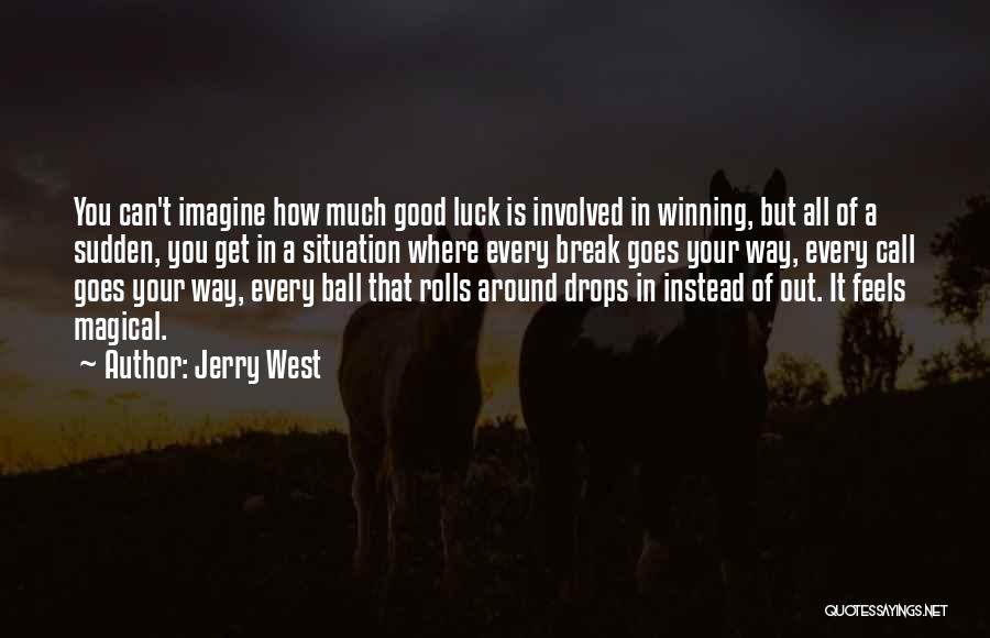 Good Luck Quotes By Jerry West