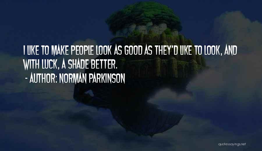 Good Luck Quotes By Norman Parkinson