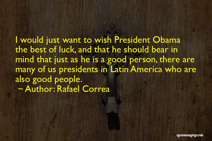 Good Luck Quotes By Rafael Correa