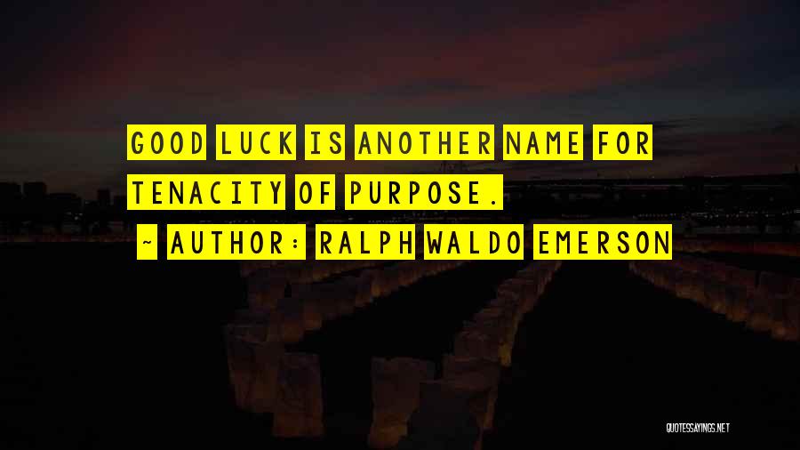 Good Luck Quotes By Ralph Waldo Emerson