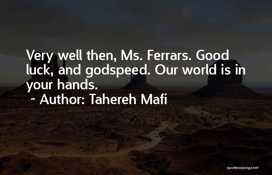 Good Luck Quotes By Tahereh Mafi