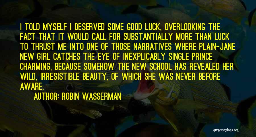 Good Luck School Quotes By Robin Wasserman