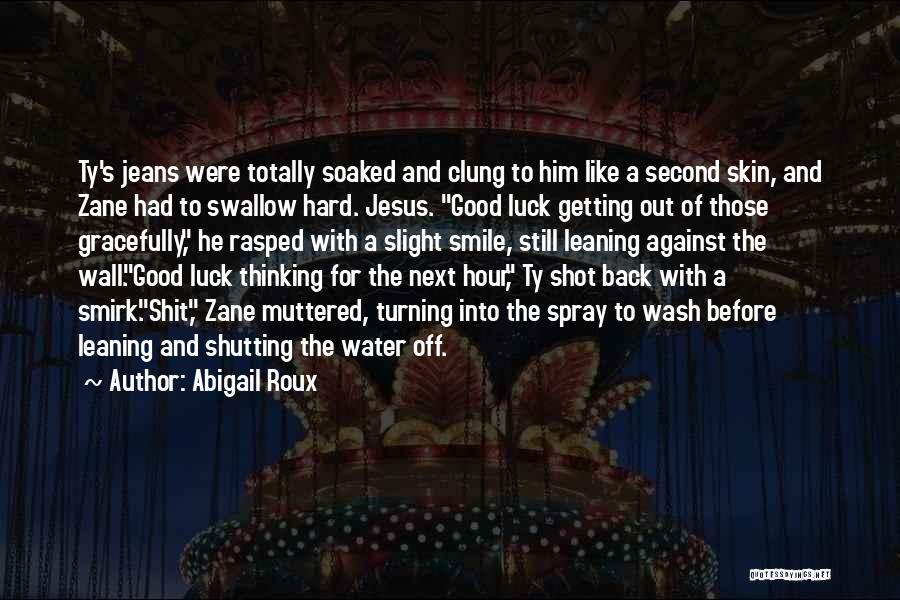 Good Luck Thinking Of You Quotes By Abigail Roux