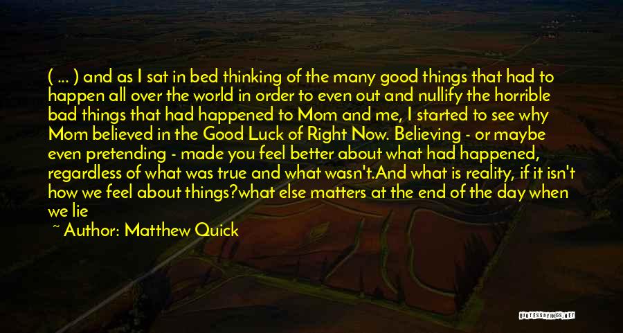 Good Luck Thinking Of You Quotes By Matthew Quick