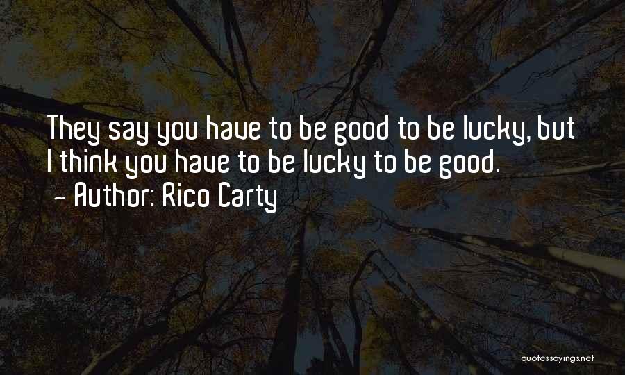 Good Luck Thinking Of You Quotes By Rico Carty