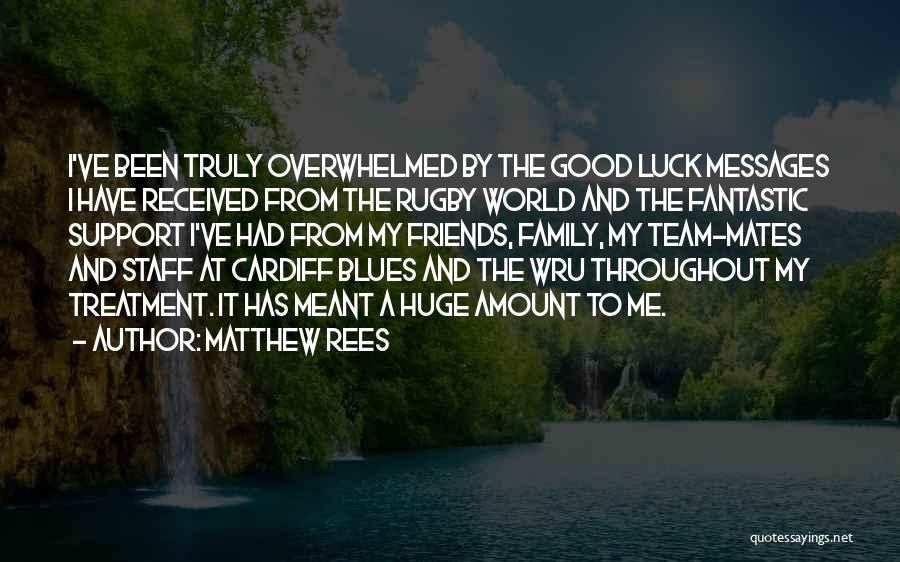 Good Luck To Friends Quotes By Matthew Rees