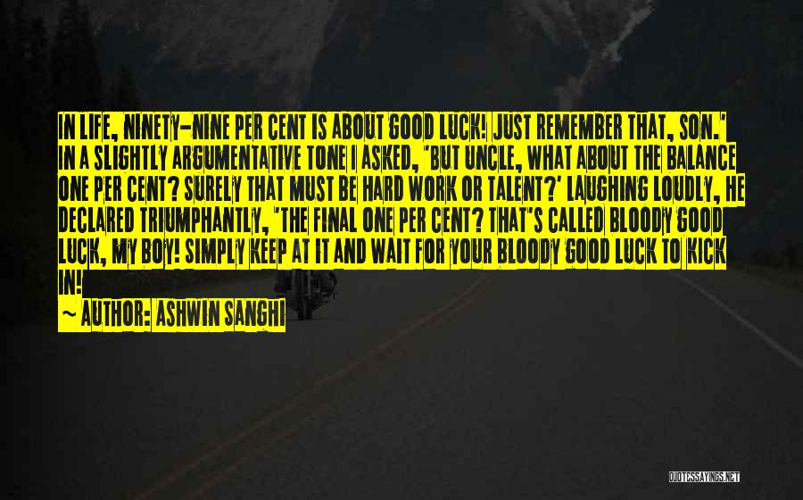 Good Luck To My Son Quotes By Ashwin Sanghi