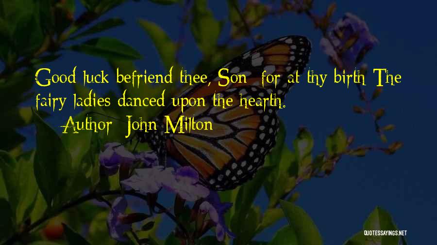 Good Luck To My Son Quotes By John Milton