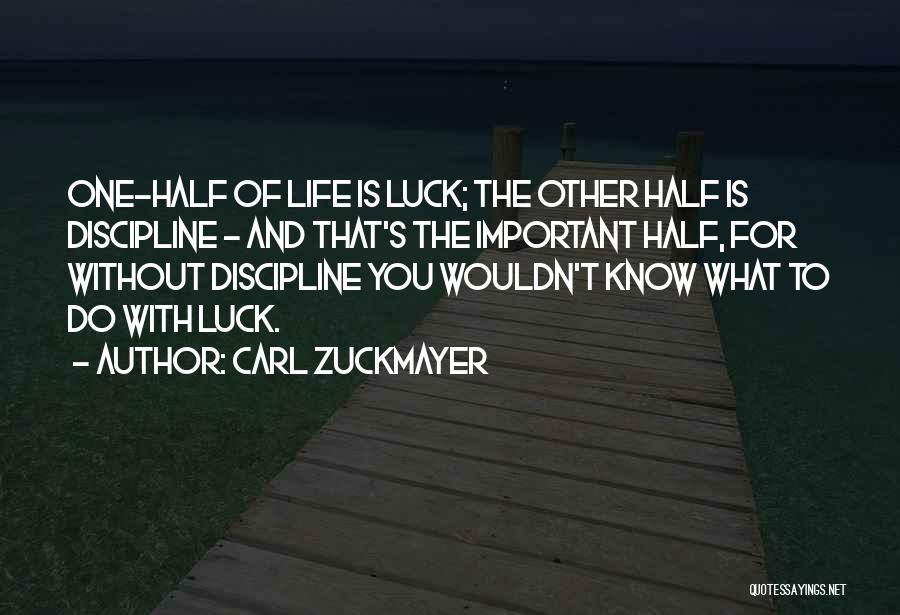 Good Luck To You Quotes By Carl Zuckmayer