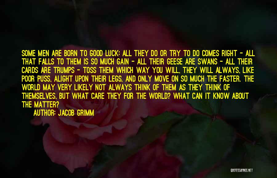 Good Luck To You Quotes By Jacob Grimm