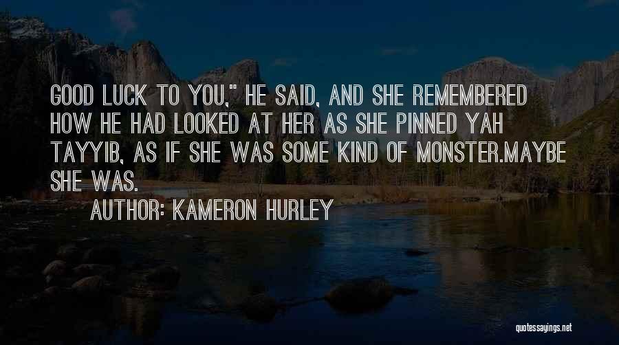 Good Luck To You Quotes By Kameron Hurley