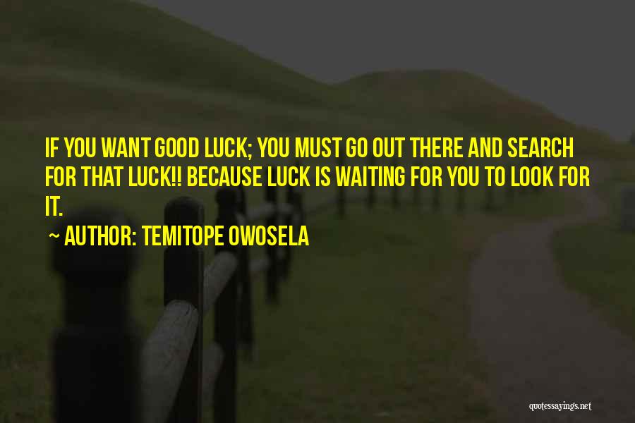 Good Luck To You Quotes By Temitope Owosela