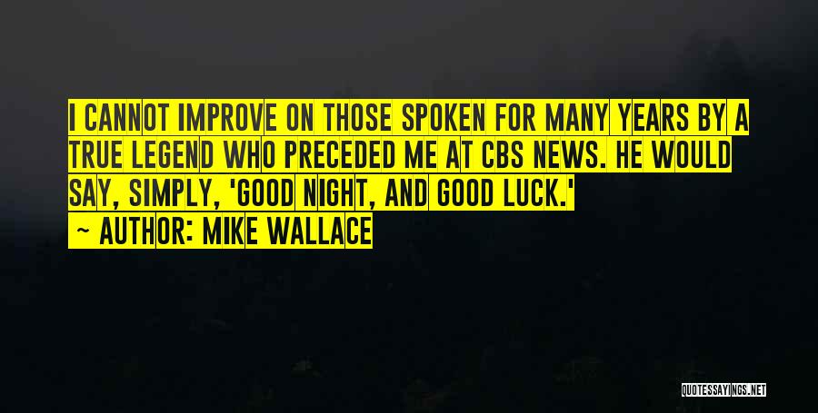 Good Luck To You Too Quotes By Mike Wallace