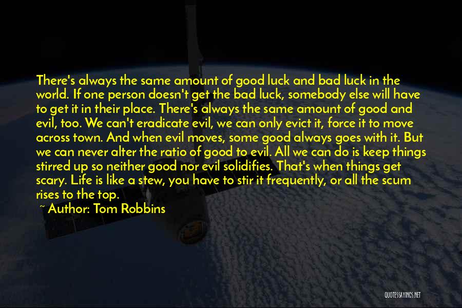 Good Luck To You Too Quotes By Tom Robbins