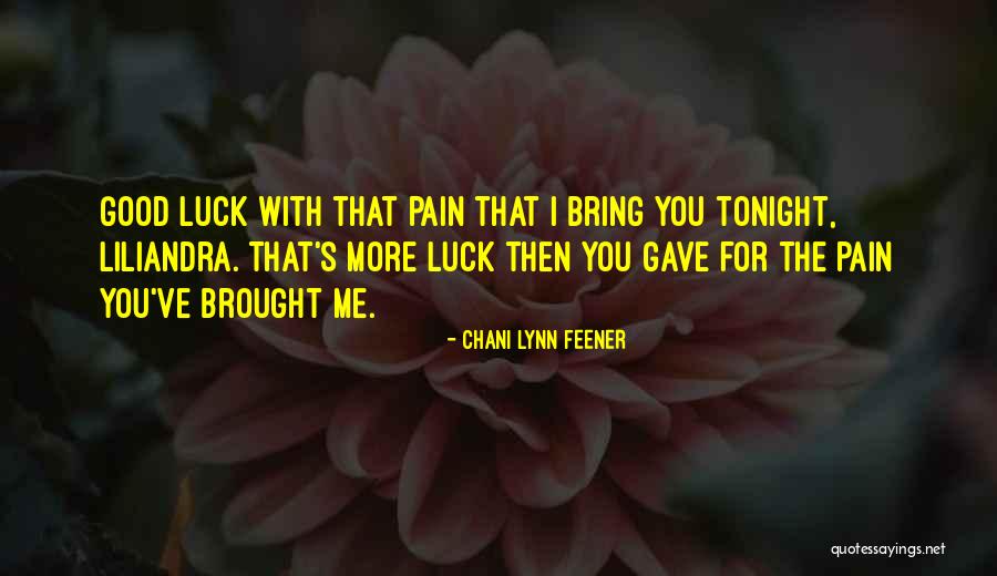 Good Luck Tonight Quotes By Chani Lynn Feener Good Luck Tonight Quotes By Chani Lynn Feener