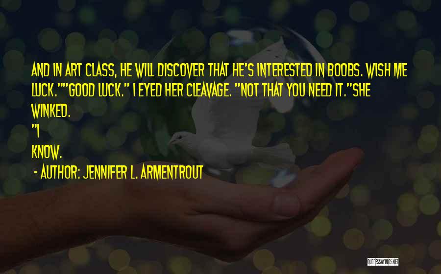 Good Luck Wish Quotes By Jennifer L. Armentrout