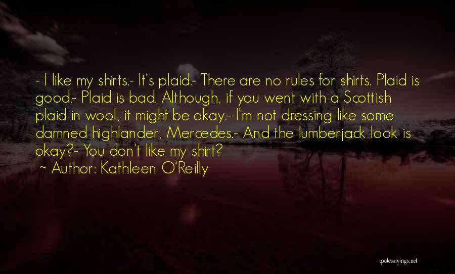 Good Lumberjack Quotes By Kathleen O'Reilly