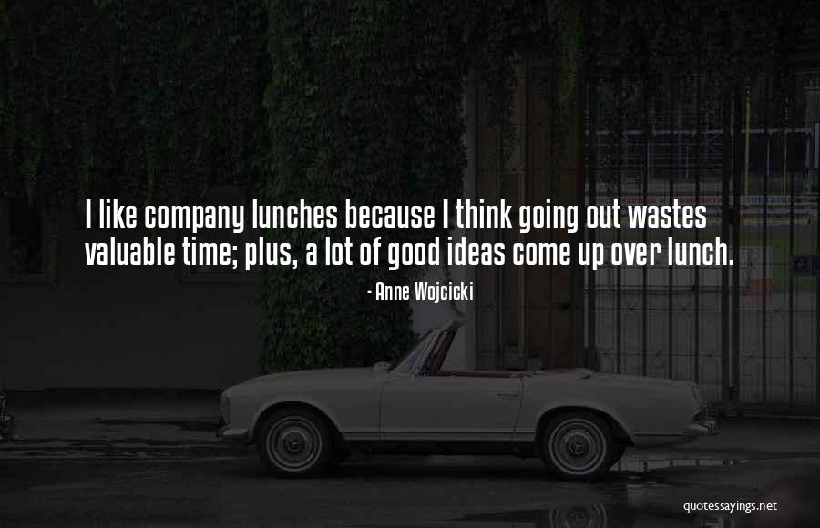 Good Lunches Quotes By Anne Wojcicki Good Lunches Quotes By Anne Wojcicki