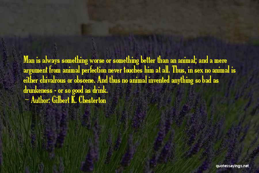 Good Man Bad Man Quotes By Gilbert K. Chesterton