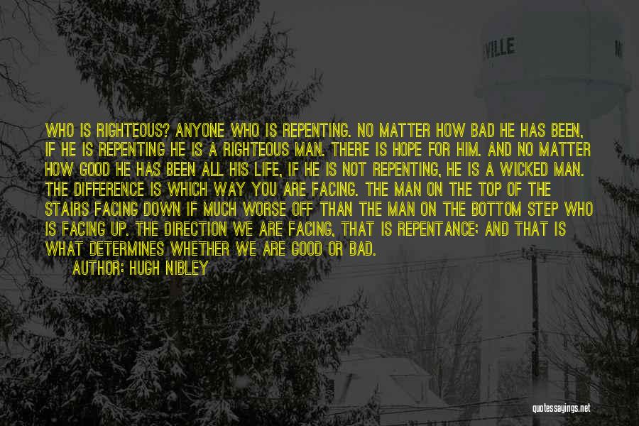Good Man Bad Man Quotes By Hugh Nibley