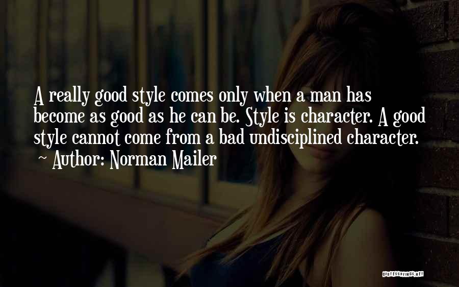 Good Man Bad Man Quotes By Norman Mailer