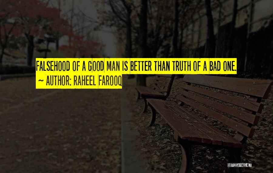 Good Man Bad Man Quotes By Raheel Farooq