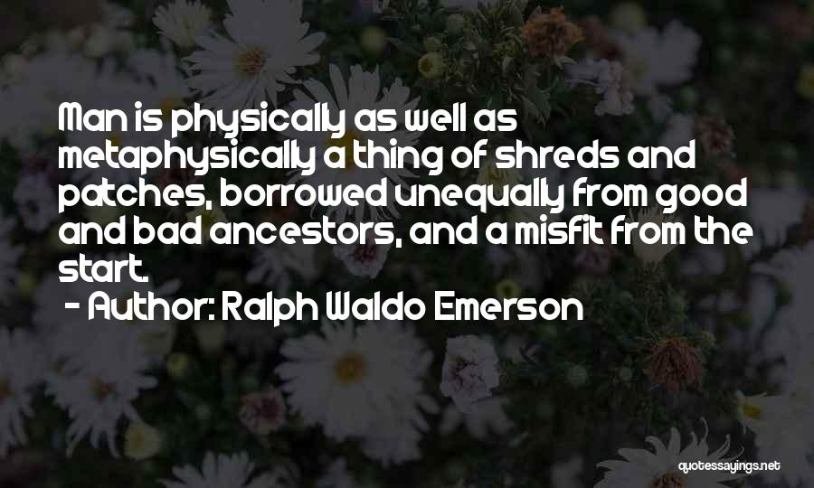 Good Man Bad Man Quotes By Ralph Waldo Emerson