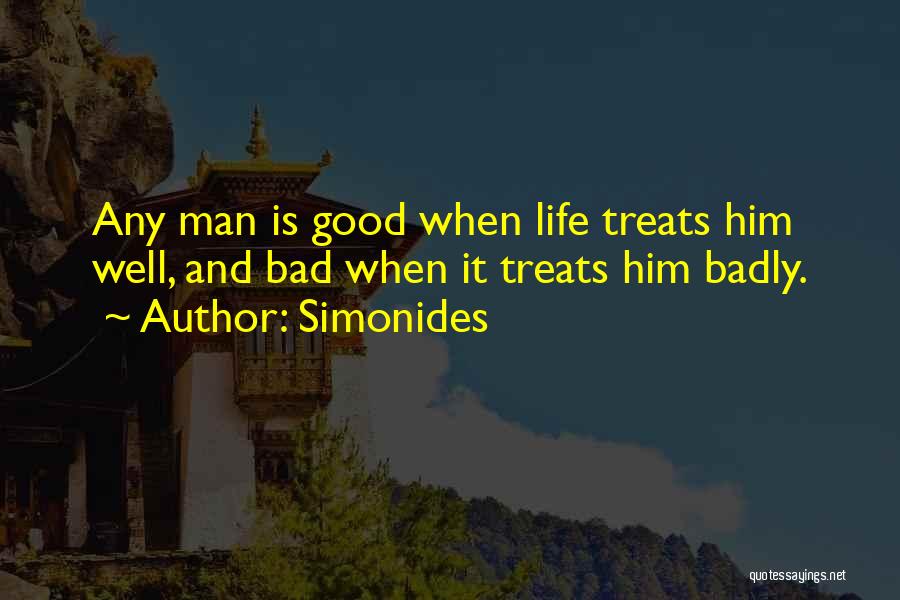 Good Man Bad Man Quotes By Simonides