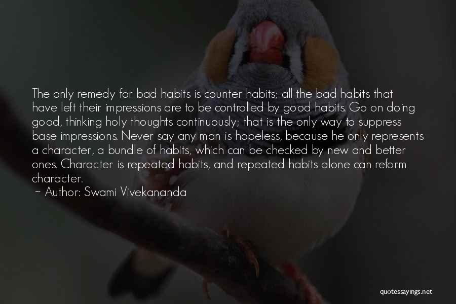 Good Man Bad Man Quotes By Swami Vivekananda