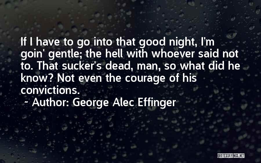 Good Man Death Quotes By George Alec Effinger