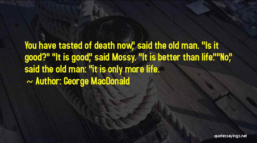 Good Man Death Quotes By George MacDonald