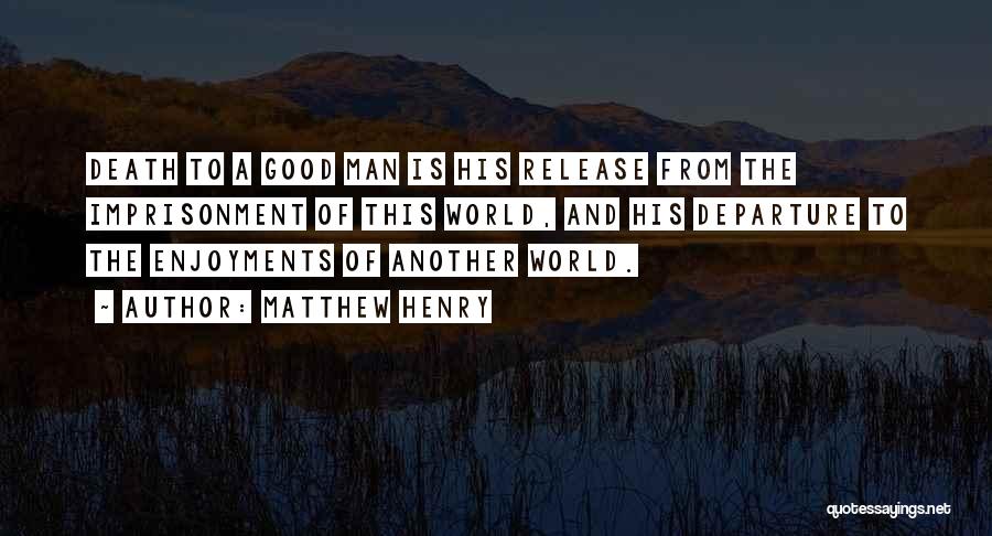 Good Man Death Quotes By Matthew Henry