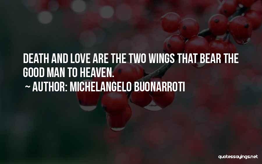 Good Man Death Quotes By Michelangelo Buonarroti