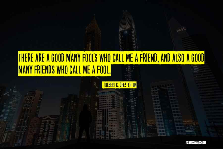 Good Man Friend Quotes By Gilbert K. Chesterton