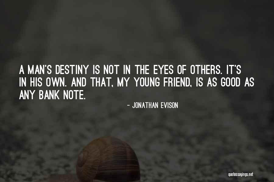 Good Man Friend Quotes By Jonathan Evison