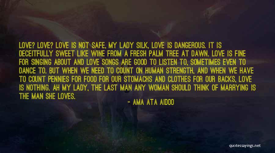 Good Man Love Quotes By Ama Ata Aidoo Good Man Love Quotes By Ama Ata Aidoo