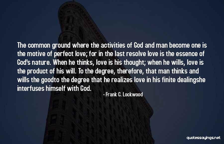 Good Man Love Quotes By Frank C. Lockwood Good Man Love Quotes By Frank C. Lockwood