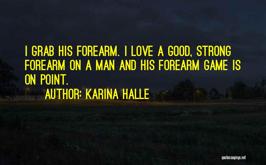 Good Man Love Quotes By Karina Halle