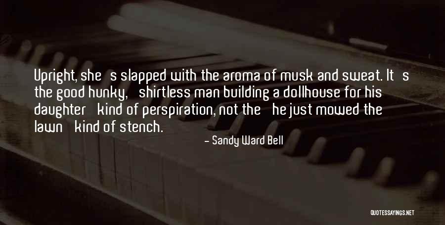 Good Man Love Quotes By Sandy Ward Bell Good Man Love Quotes By Sandy Ward Bell