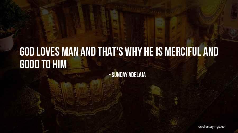 Good Man Love Quotes By Sunday Adelaja Good Man Love Quotes By Sunday Adelaja
