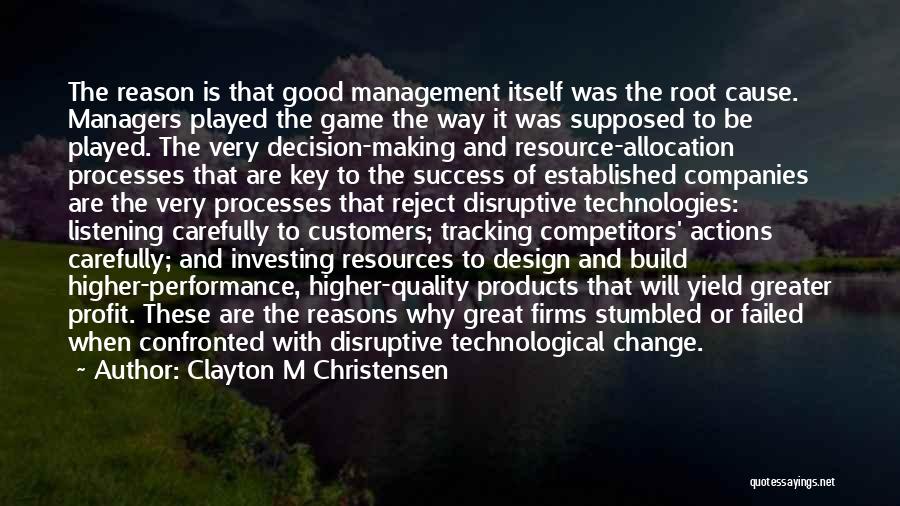 Good Managers Quotes By Clayton M Christensen