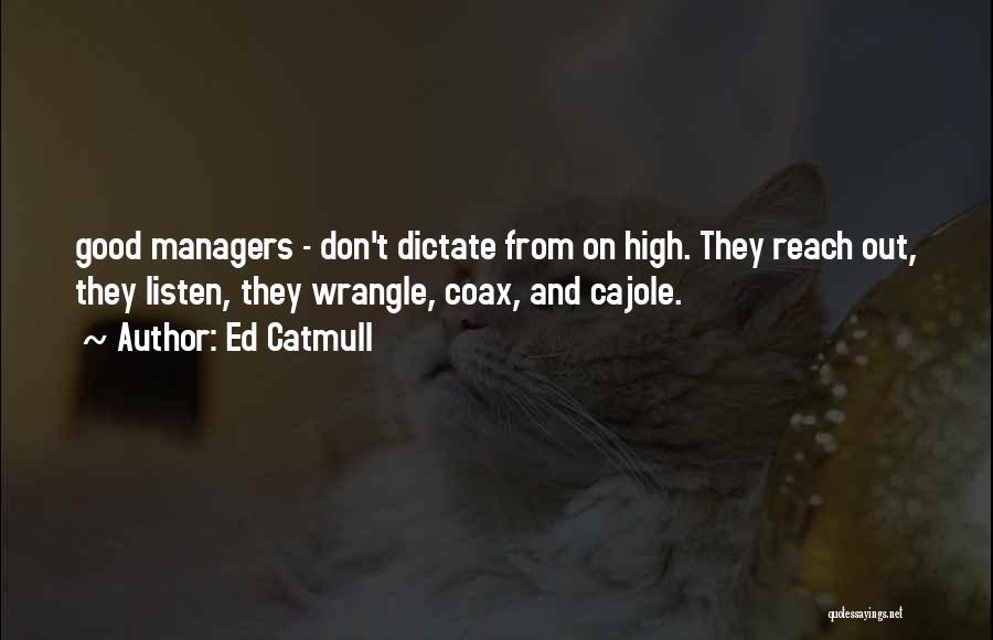 Good Managers Quotes By Ed Catmull