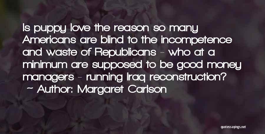 Good Managers Quotes By Margaret Carlson