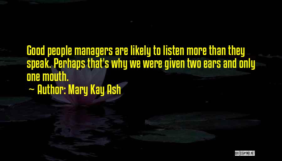 Good Managers Quotes By Mary Kay Ash