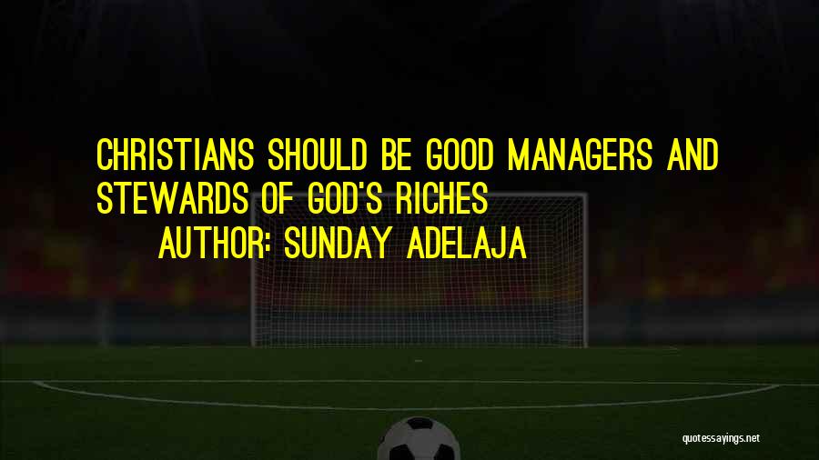 Good Managers Quotes By Sunday Adelaja