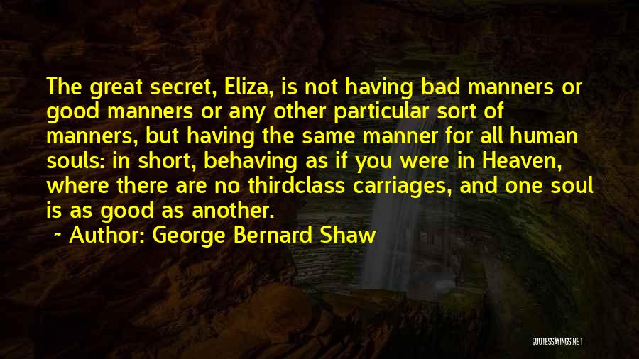 Good Manner Quotes By George Bernard Shaw