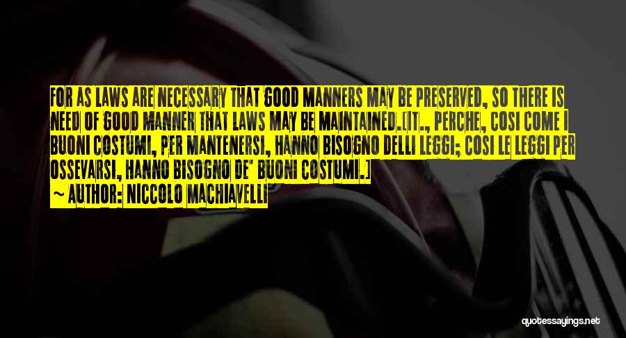 Good Manner Quotes By Niccolo Machiavelli Good Manner Quotes By Niccolo Machiavelli