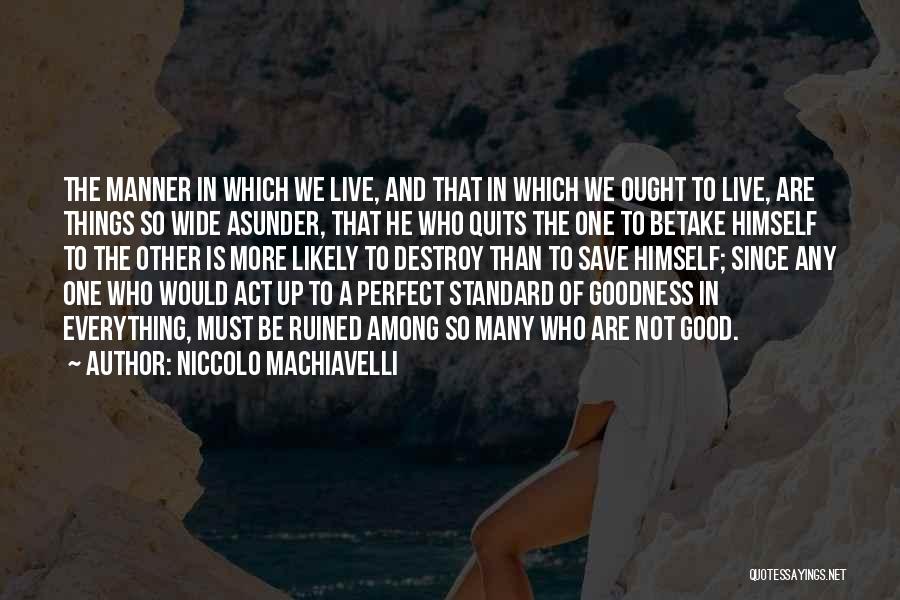 Good Manner Quotes By Niccolo Machiavelli