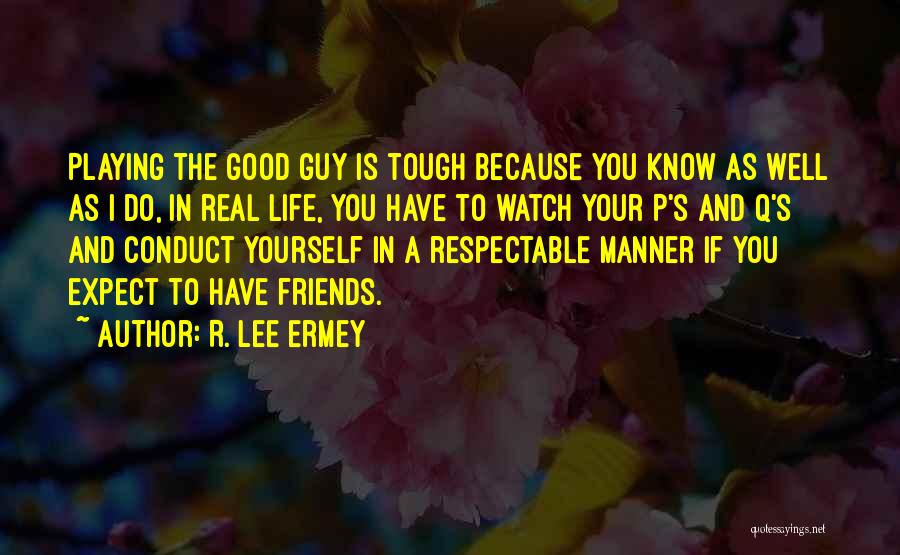 Good Manner Quotes By R. Lee Ermey Good Manner Quotes By R. Lee Ermey